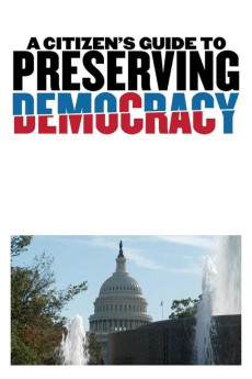 A Citizen's Guide to Preserving Democracy (2024) - Watch Online in HD