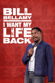 Bill Bellamy: I Want My Life Back (2022) - Watch Online in HD