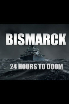 Bismarck: 24 Hours to Doom (2021) - Watch Online in HD