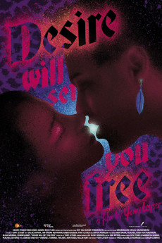 Desire Will Set You Free (2015) - Watch Online in HD