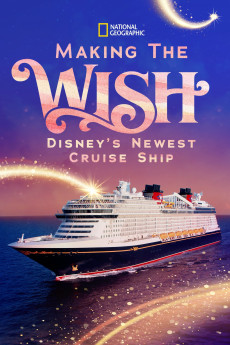 Making the Wish: Disney's Newest Cruise Ship (2022) - Watch Online in HD