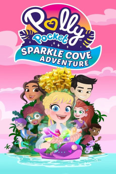 Polly Pocket: Sparkle Cove Adventure (2023) - Watch Online in HD