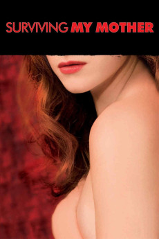 Surviving My Mother (2007) - Watch Online in HD