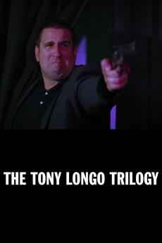 The Tony Longo Trilogy (2014) - Watch Online in HD