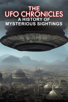 The UFO Chronicles: A History of Mysterious Sightings (2023) - Watch Online in HD