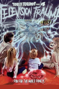 Trailer Trauma Part 4: Television Trauma (2017) - Watch Online in HD